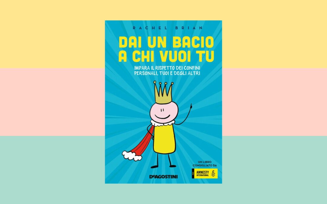 “Dai un bacio a chi vuoi tu” di Rachel Brian