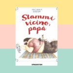 “Stammi vicino papà” di Soosh