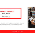 In uscita “Ritorno a Sukut” (Felici Editore) dello scrittore Sergio Martini