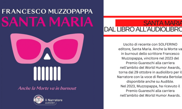 “Santa Maria. Anche la Morte va in burnout” di Francesco Muzzopappa ora anche in audiolibro con il Narratore