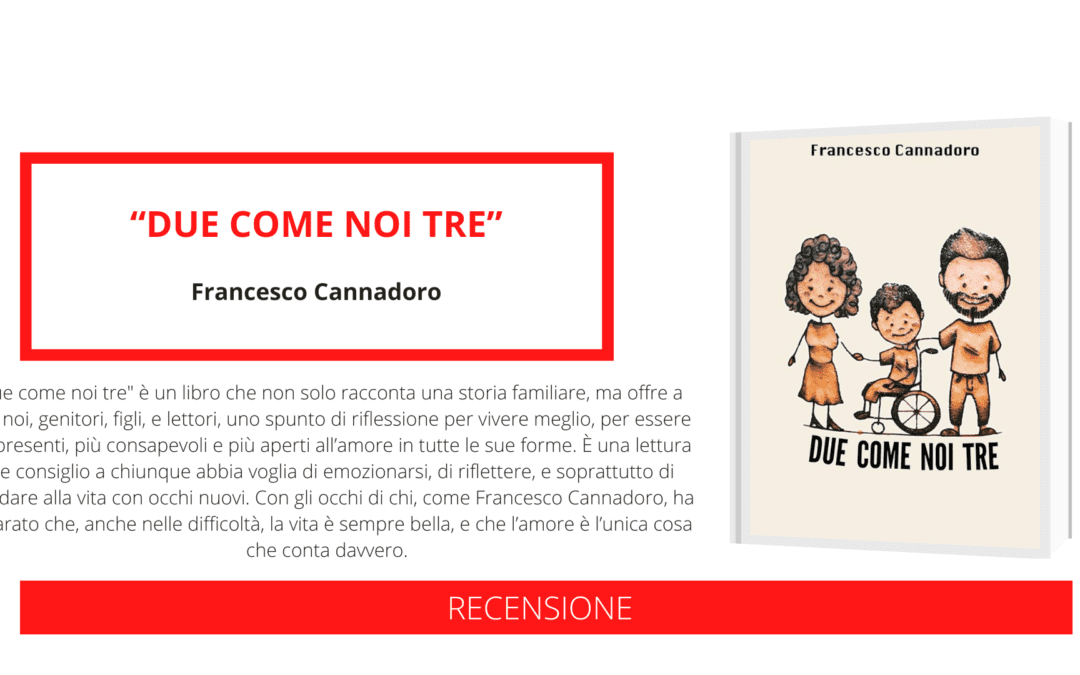 “Due come noi tre”, l’ultimo libro di Francesco Cannadoro