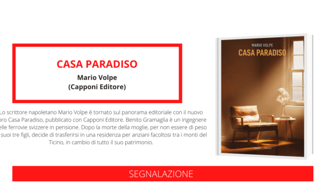 Uscito il nuovo romanzo di Mario Volpe “Casa Paradiso”, la storia di un espediente per sconfiggere la solitudine