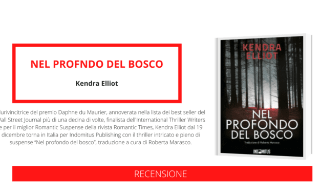 Uscito il thriller “Nel profondo del bosco”, il terzo capitolo della serie adrenalinica “Columbia River” della bestsellerista Kendra Elliot