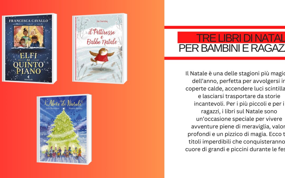 Tre libri di Natale per bambini e ragazzi: storie magiche da leggere durante le feste