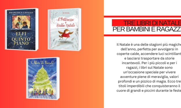 Tre libri di Natale per bambini e ragazzi: storie magiche da leggere durante le feste