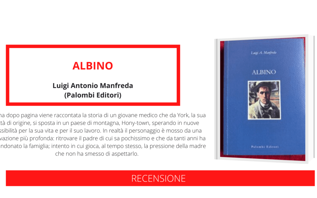 “Albino”, uscito il nuovo libro dello scrittore e docente universitario Luigi Antonio Manfreda