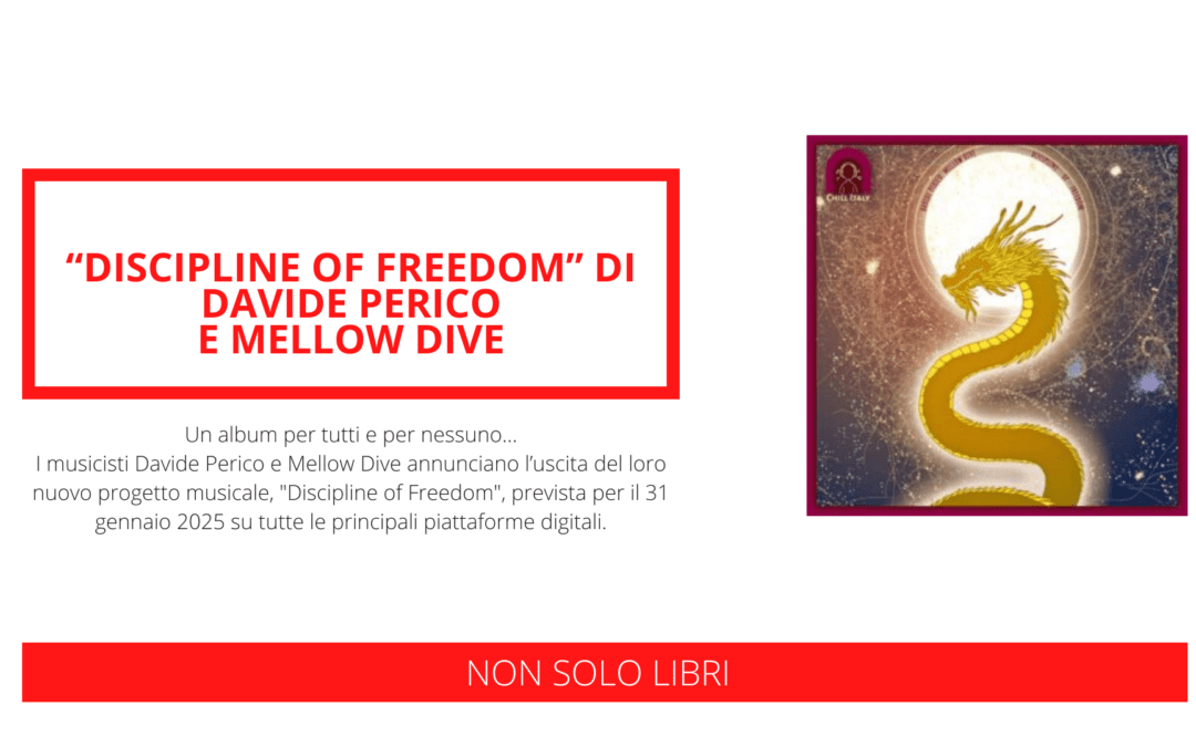 “Discipline of Freedom” di Davide Perico e Mellow Dive