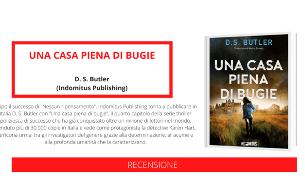 Un caso angosciante, una casa intrisa di segreti e una detective che non si ferma davanti a nulla: in uscita dal 20 febbraio per Indomitus Publishing il thriller “Una casa piena di bugie” di D. S. Butler