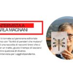 Pensieri che mutano: conversazione con Carla Magnani