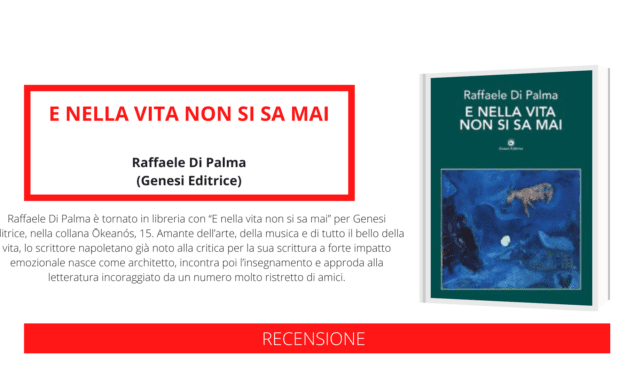 “E nella vita non si sa mai”, il nuovo libro dell’architetto, docente e scrittore Raffaele Di Palma