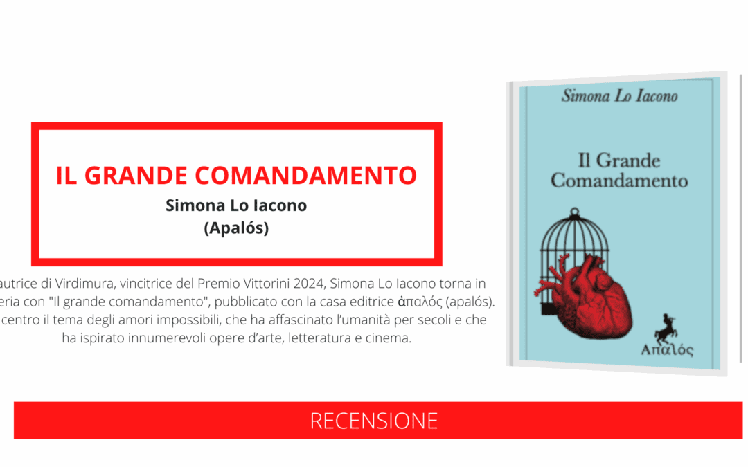 “Il grande comandamento”, il nuovo libro della scrittrice Simona Lo Iacono