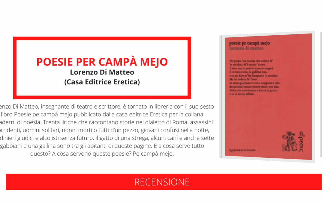 “Poesie pe campà mejo”, il nuovo libro di poesie dell’attore e scrittore Lorenzo Di Matteo per raccontare l’umanità con la forza del dialetto romano