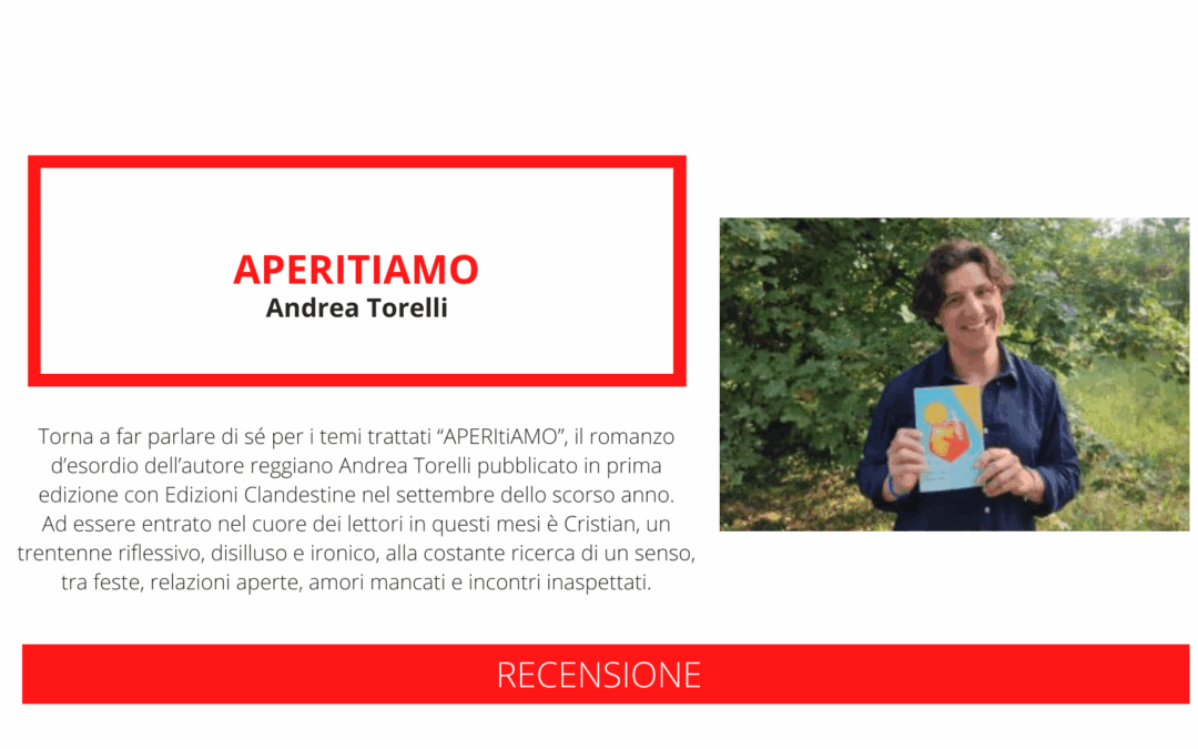 “APERItiAMO” di Andrea Torelli: un libro generazionale che racconta la crisi dei trent’anni con ironia, introspezione e una colonna sonora anni ’90