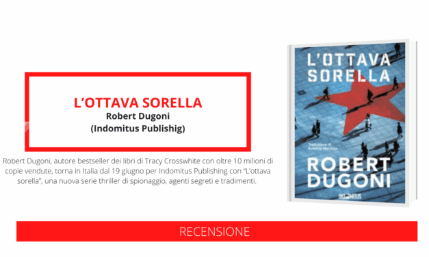 Arriva “L’ottava sorella”, una nuova serie thriller di spionaggio, agenti segreti e tradimenti di Robert Dugoni