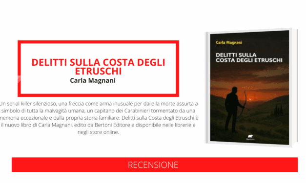 Uscito “Delitti sulla Costa degli Etruschi”: dopo due romanzi e una serie di racconti brevi la scrittrice Carla Magnani approda al giallo
