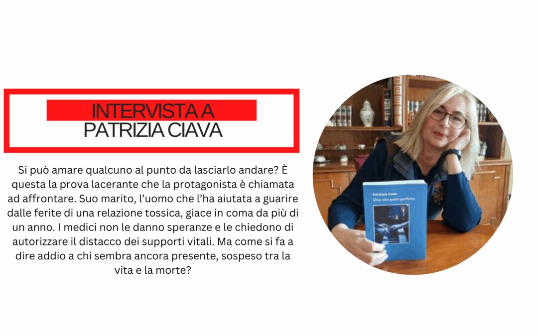 Patrizia Ciava: “Nel romanzo ho voluto esplorare il mistero della coscienza anche in casi estremi: il coma, il sogno, l’anestesia, l’esperienza di pre-morte”