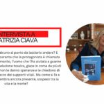 Patrizia Ciava: “Nel romanzo ho voluto esplorare il mistero della coscienza anche in casi estremi: il coma, il sogno, l’anestesia, l’esperienza di pre-morte”