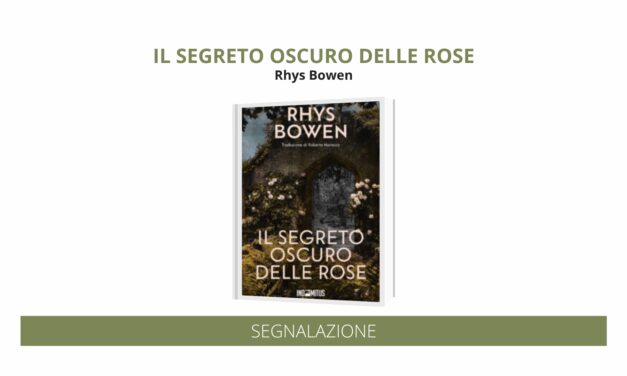 “Il segreto oscuro delle rose” di Rhys Bowen
