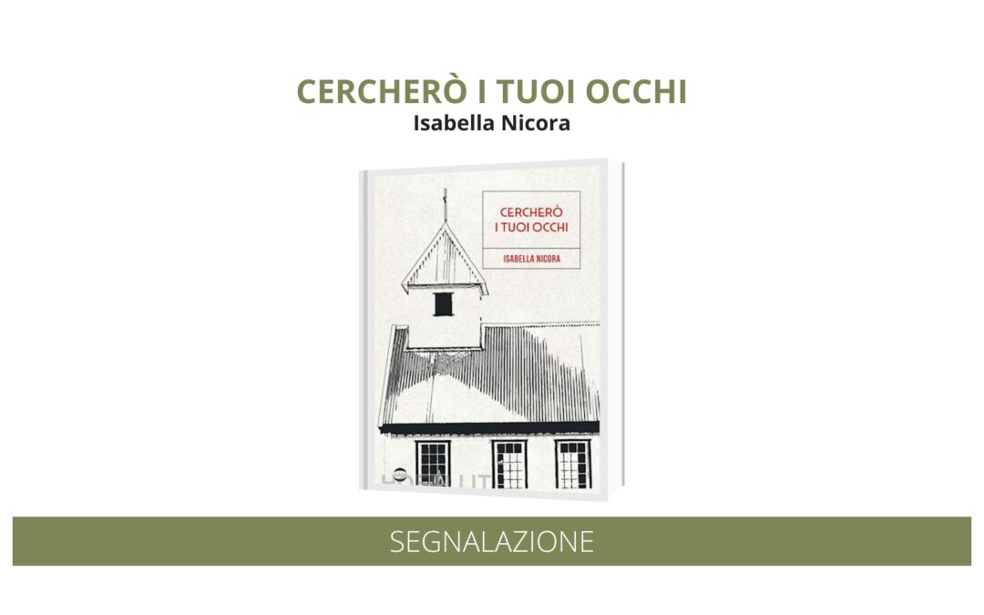 “Cercherò i tuoi occhi” di Isabella Nicora
